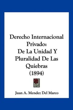 portada Derecho Internacional Privado: De la Unidad y Pluralidad de las Quiebras (1894)