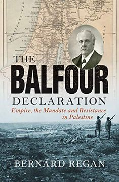portada The Balfour Declaration: Empire, the Mandate and Resistance in Palestine (en Inglés)