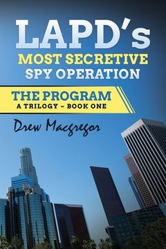 portada The Program: LAPD's Most Secretive Spy Operation (en Inglés)