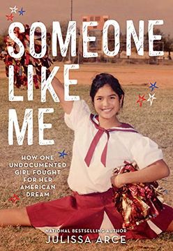portada Someone Like me: How one Undocumented Girl Fought for her American Dream (en Inglés)