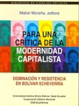 portada Para una crítica de la modernidad capitalista: dominación resistencia en Bolívar Echeverría