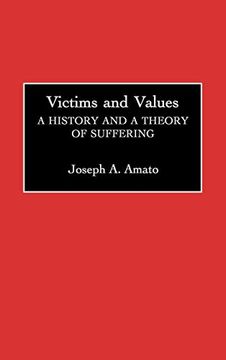 portada Victims and Values: A History and a Theory of Suffering (in English)