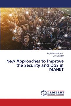 portada New Approaches to Improve the Security and QoS in MANET
