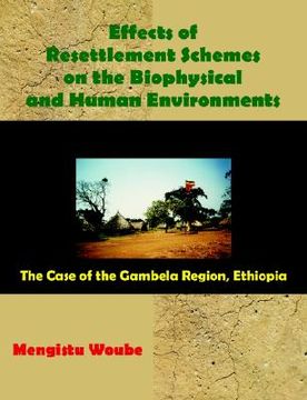 portada effects of resettlement schemes on the biophysical and human environments: the case of the gambela region, ethiopia