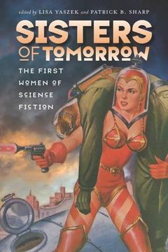 portada Sisters of Tomorrow: The First Women of Science Fiction (Early Classics of Science Fiction (Paperback))