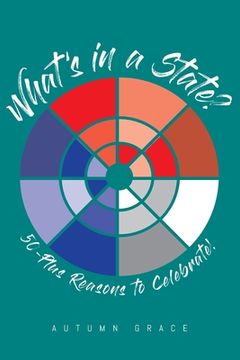 portada What's in a State?: 50-Plus Reasons to Celebrate! (en Inglés)
