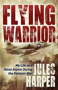 portada Flying Warrior: My Life As A Naval Aviator During The Vietnam War (en Inglés)