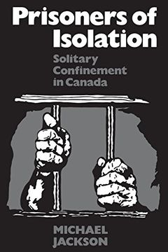 portada Prisoners of Isolation: Solitary Confinement in Canada