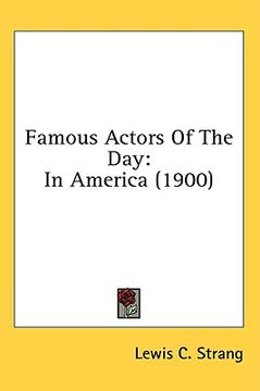 portada famous actors of the day: in america (1900) (en Inglés)