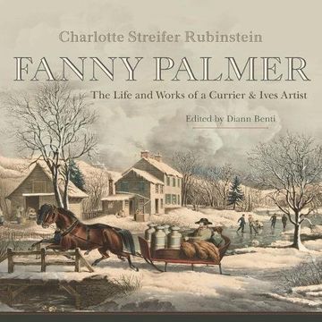 portada Fanny Palmer: The Life and Works of a Currier & Ives Artist (en Inglés)