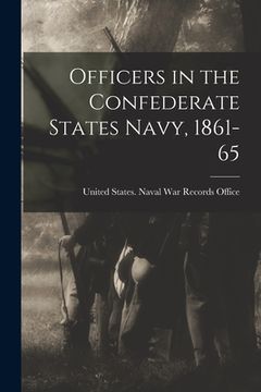 portada Officers in the Confederate States Navy, 1861-65 (en Inglés)