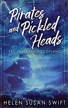 portada Pirates and Pickled Heads: Sea Tales From Scotland (in English)