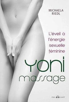 portada Yoni Massage: L'éveil à L'énergie Sexuelle Féminine (en Francés)