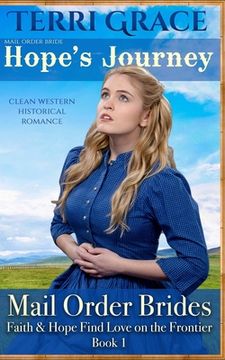portada Mail Order Bride: Hope's Journey: Clean Western Historical Romance (in English)