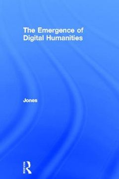 portada the emergence of the digital humanities (en Inglés)