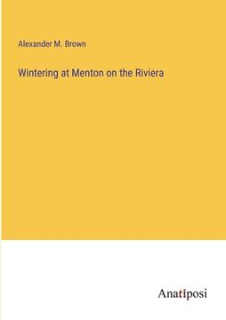 portada Wintering at Menton on the Riviera (en Inglés)