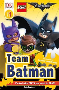 portada Dk Readers l1: The Lego(R) Batman Movie Team Batman: Sometimes Even Batman Needs Friends (dk Readers, Level 1: Lego the Batman Movie) (in English)