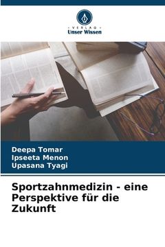 portada Sportzahnmedizin - eine Perspektive für die Zukunft (en Alemán)
