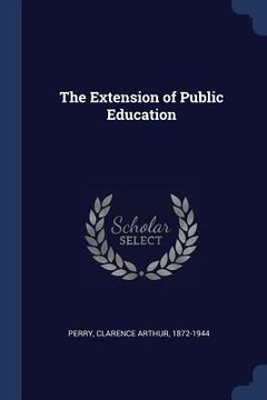 portada The Extension of Public Education (en Inglés)