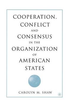 portada Cooperation, Conflict and Consensus in the Organization of American States (in English)