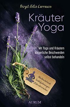 portada Kräuter Yoga: Mit Yoga und Kräutern Körperliche Beschwerden Selbst Behandeln (in German)