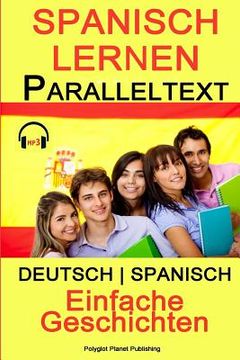 portada Spanisch Lernen Paralleltext - Einfache Geschichten (Deutsch - Spanisch) Bilingual (en Alemán)