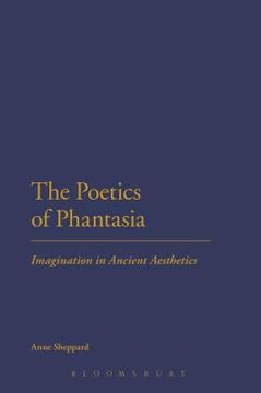 portada The Poetics of Phantasia: Imagination in Ancient Aesthetics (en Inglés)