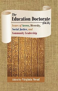 portada The Education Doctorate (Ed. Do ): Issues of Access, Diversity, Social Justice, and Community Leadership (Equity in Higher Education Theory, Policy, and Praxis) (en Inglés)