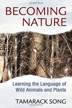 portada Becoming Nature: Learning the Language of Wild Animals and Plants