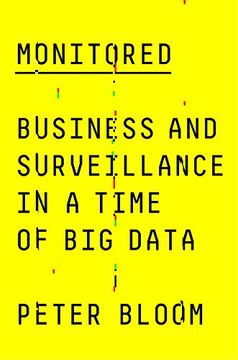 portada Monitored: Business and Surveillance in a Time of big Data (en Inglés)