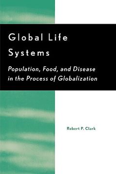 portada global life systems: population, food, and disease in the process of globalization (en Inglés)