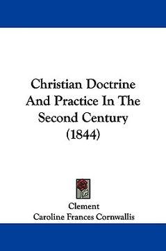 portada christian doctrine and practice in the second century (1844) (in English)