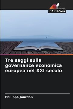 portada Tre saggi sulla governance economica europea nel XXI secolo (in Italian)