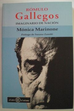 portada Romulo Gallegos Imaginario de la Nacion Monica Marinone