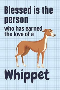 portada Blessed is the Person who has Earned the Love of a Whippet: For Whippet dog Fans (en Inglés)