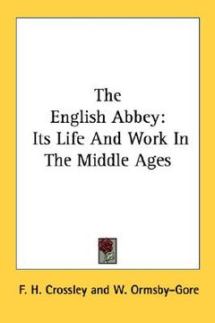 portada the english abbey: its life and work in the middle ages (en Inglés)