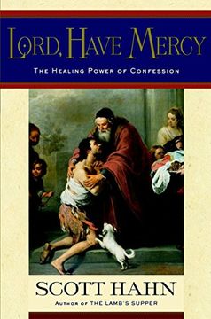 portada Lord, Have Mercy: The Healing Power of Confession (en Inglés)