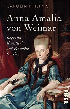portada Anna Amalia von Weimar: Regentin, Künstlerin und Freundin Goethes (in German)