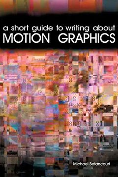portada A Short Guide to Writing About Motion Graphics (en Inglés)