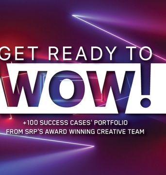 portada Get Ready to WOW!: +100 Success Cases' Portfolio from Srp's Award-Winning Creative Team (en Inglés)