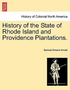 portada history of the state of rhode island and providence plantations. (en Inglés)