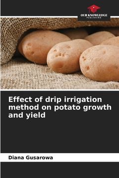 portada Effect of drip irrigation method on potato growth and yield