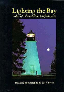 portada lighting the bay: tales of chesapeake lighthouses (en Inglés)