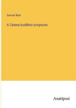 portada A Catena buddhist scriptures (in English)