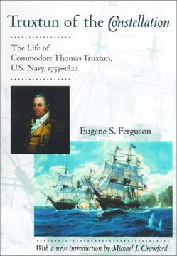 portada Truxtun of the Constellation: The Life of Commodore Thomas Truxtun, U. S. Navy, 1755-1822 (en Inglés)