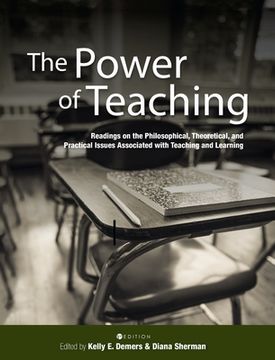 portada Power of Teaching: Readings on the Philosophical, Theoretical, and Practical Issues Associated with Teaching and Learning (in English)