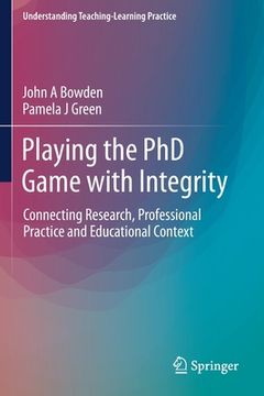 portada Playing the PhD Game with Integrity: Connecting Research, Professional Practice and Educational Context