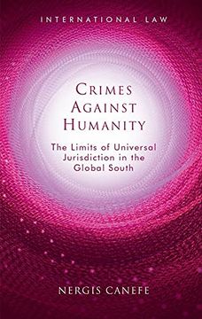 portada Crimes Against Humanity: The Limits of Universal Jurisdiction in the Global South (in English)