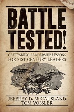 portada Battle Tested! Gettysburg Leadership Lessons for 21St Century Leaders 