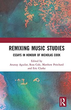 portada Remixing Music Studies: Essays in Honour of Nicholas Cook (en Inglés)